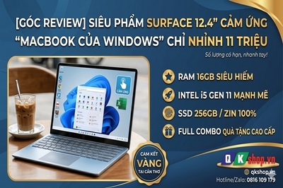 [GÓC REVIEW] Siêu Phẩm Surface 12.4 Inch Cảm Ứng, RAM 16GB Chỉ Nhỉnh 11 Triệu - Lựa Chọn Vàng Tại Cần Thơ