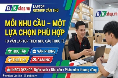 Hướng Dẫn Chọn Mua Laptop Theo Nhu Cầu Thực Tế Cùng Laptop QKShop Cần Thơ