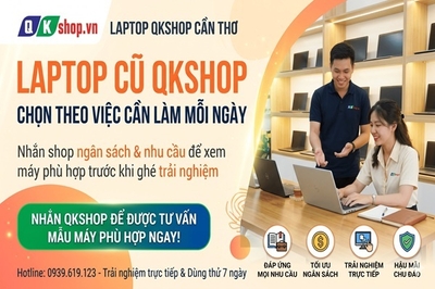 Kinh nghiệm chọn laptop cũ QKShop: Đầu tư đúng máy, tối ưu ngân sách