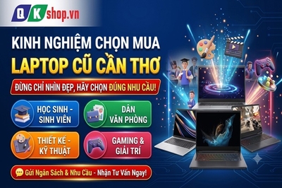 Kinh Nghiệm Chọn Mua Laptop Cũ Cần Thơ: Hãy Chọn Theo Nhu Cầu!