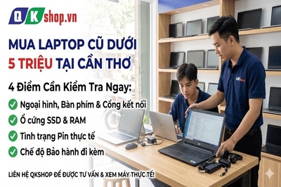 Kinh Nghiệm Mua Laptop Cũ Dưới 5 Triệu Cần Thơ: Đâu Là Lựa Chọn Tối Ưu?