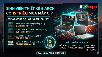 Sinh Viên Thiết Kế Có 15 Triệu Mua Máy Gì? Top 4 Laptop Đồ Họa "Ngon - Bổ - Rẻ" Tại QKSHOP