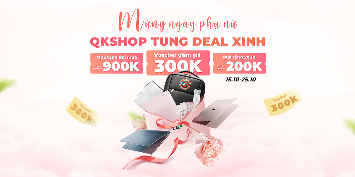 QKShop: Deal Laptop Khủng Tôn Vinh Phụ Nữ Việt Nam 20/10 4 chuong trinh 20 10 bai viet